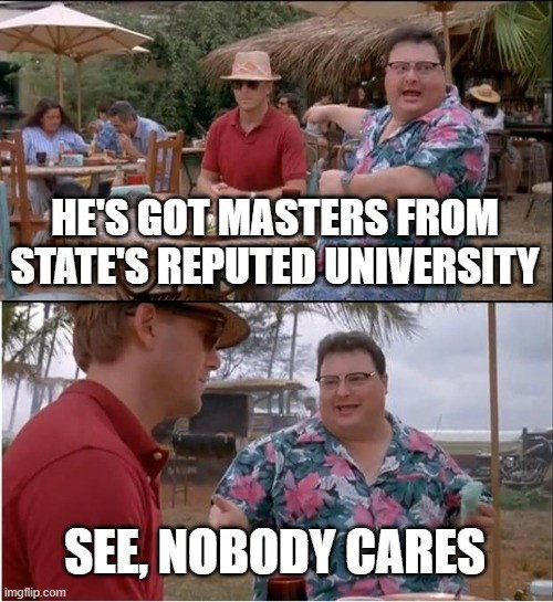 TechDogs-"1. Demonstrated Skills Over Impressive Credentials"-"A Meme Showing Nobody Cares About Prestigious Degrees From Reputed Universities"