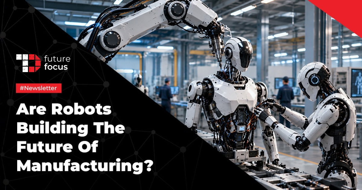 Are Robots Building The Future Of Manufacturing?