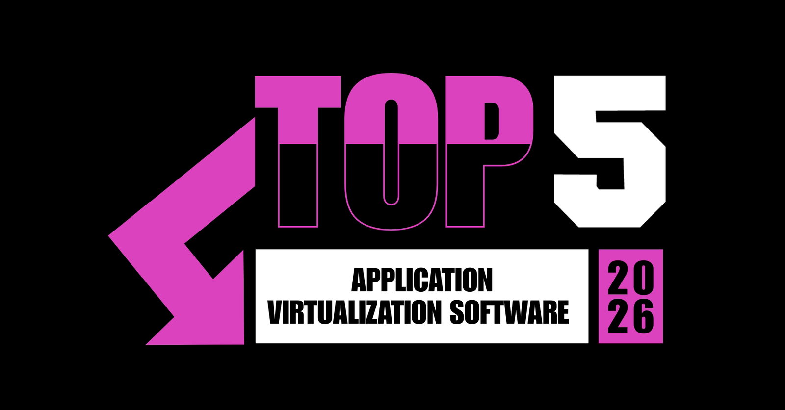 TechDogs-"Top 5 Application Virtualization Software Of 2026"