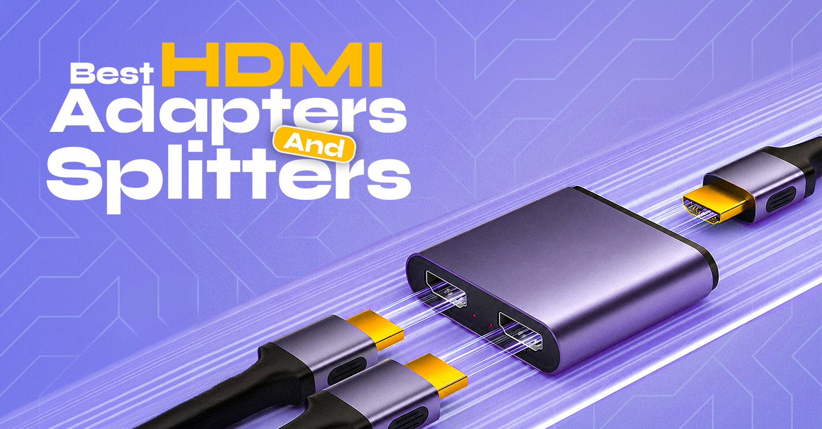 TechDogs-"Best HDMI Adapters and Splitters"