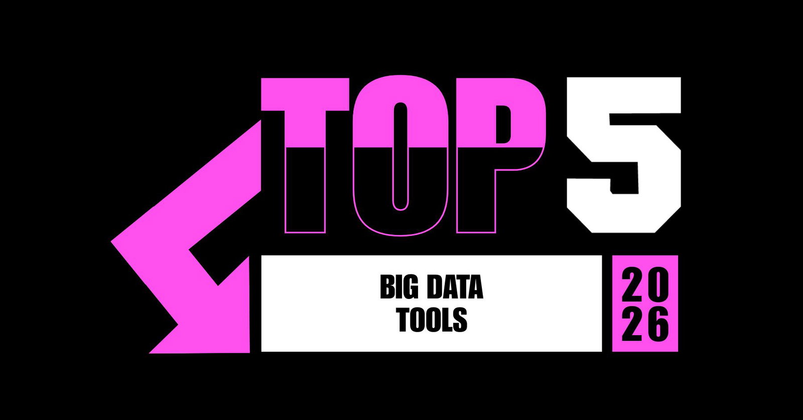 TechDogs-"Top 5 Big Data Tools Of 2026"