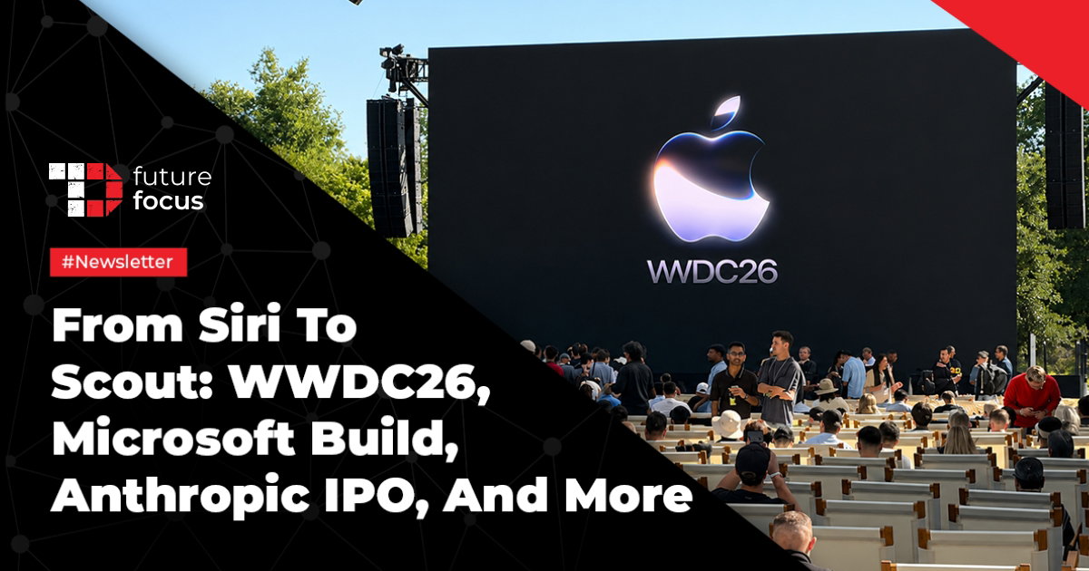 From Siri To Scout: WWDC26, Microsoft Build, Anthropic IPO, And More