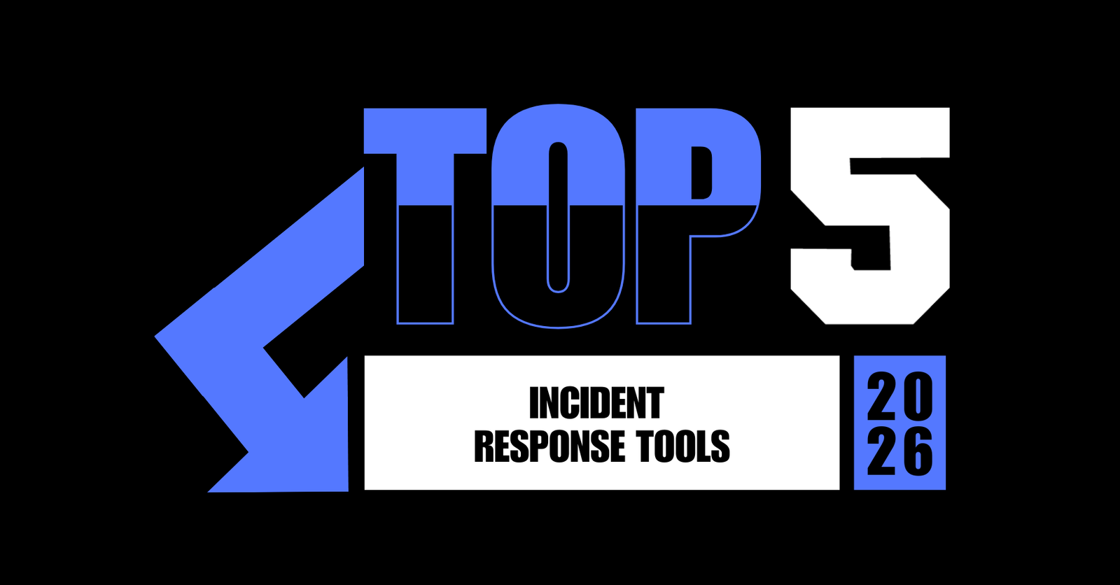 TechDogs-"Top 5 Incident Response Tools In 2026"