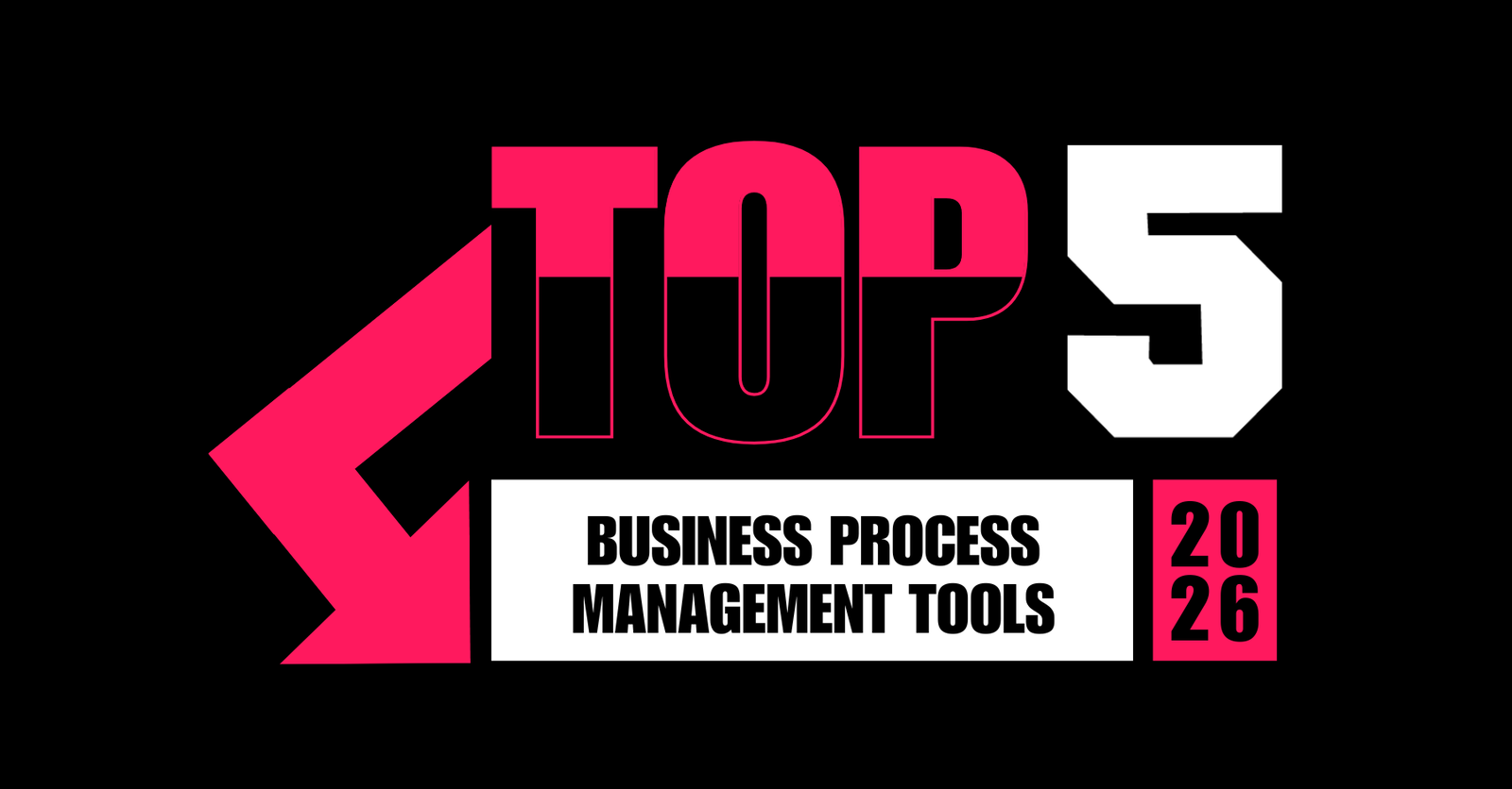 TechDogs-"Top 5 Business Process Management Tools Of 2026"