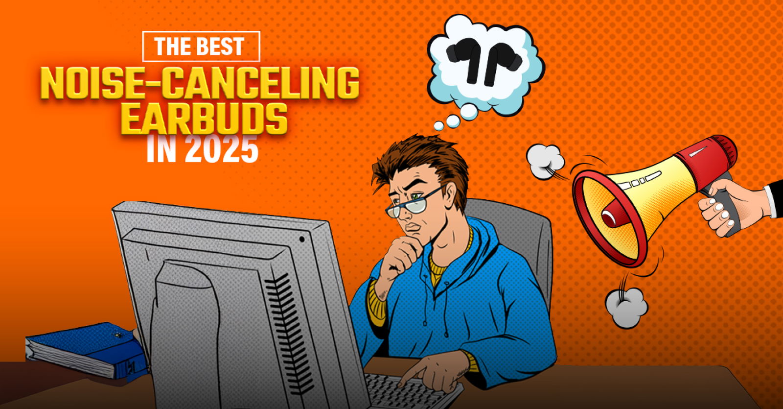 TechDogs-"The Best Noise-Canceling Earbuds In 2025"