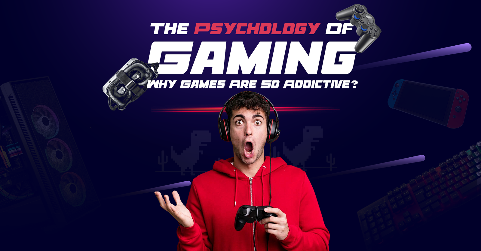 TechDogs-"The Psychology Of Gaming: Why Games Are So Addictive?"