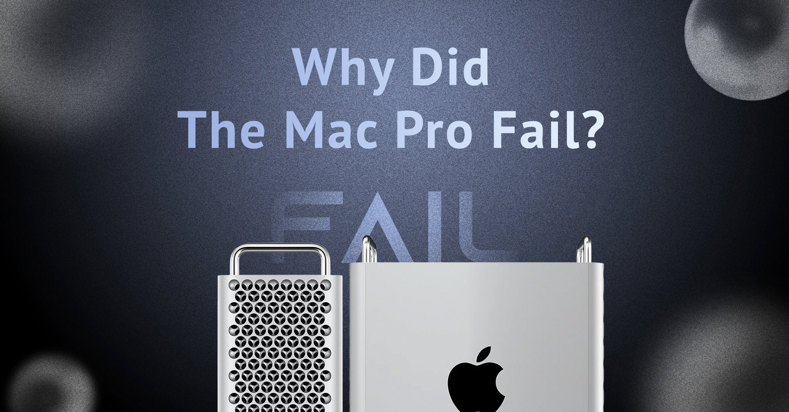 TechDogs-"Top Reasons Why The Mac Pro Failed"