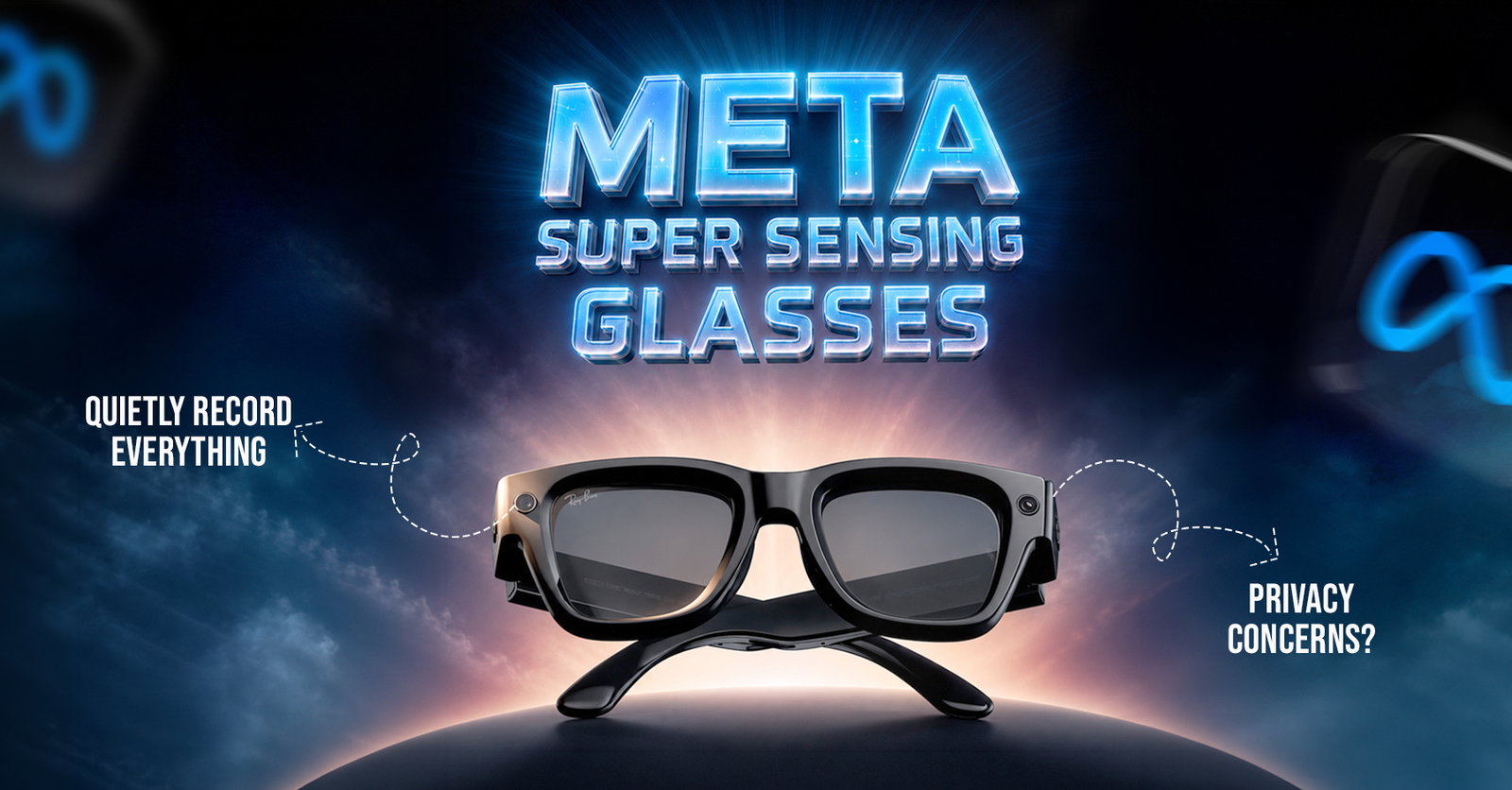 TechDogs-"Meta Testing Super Sensing AI Glasses: Will Always-On Cameras Kill Privacy?" TechDogs-"Meta Testing Super Sensing AI Glasses: Will Always-On Cameras Kill Privacy?"