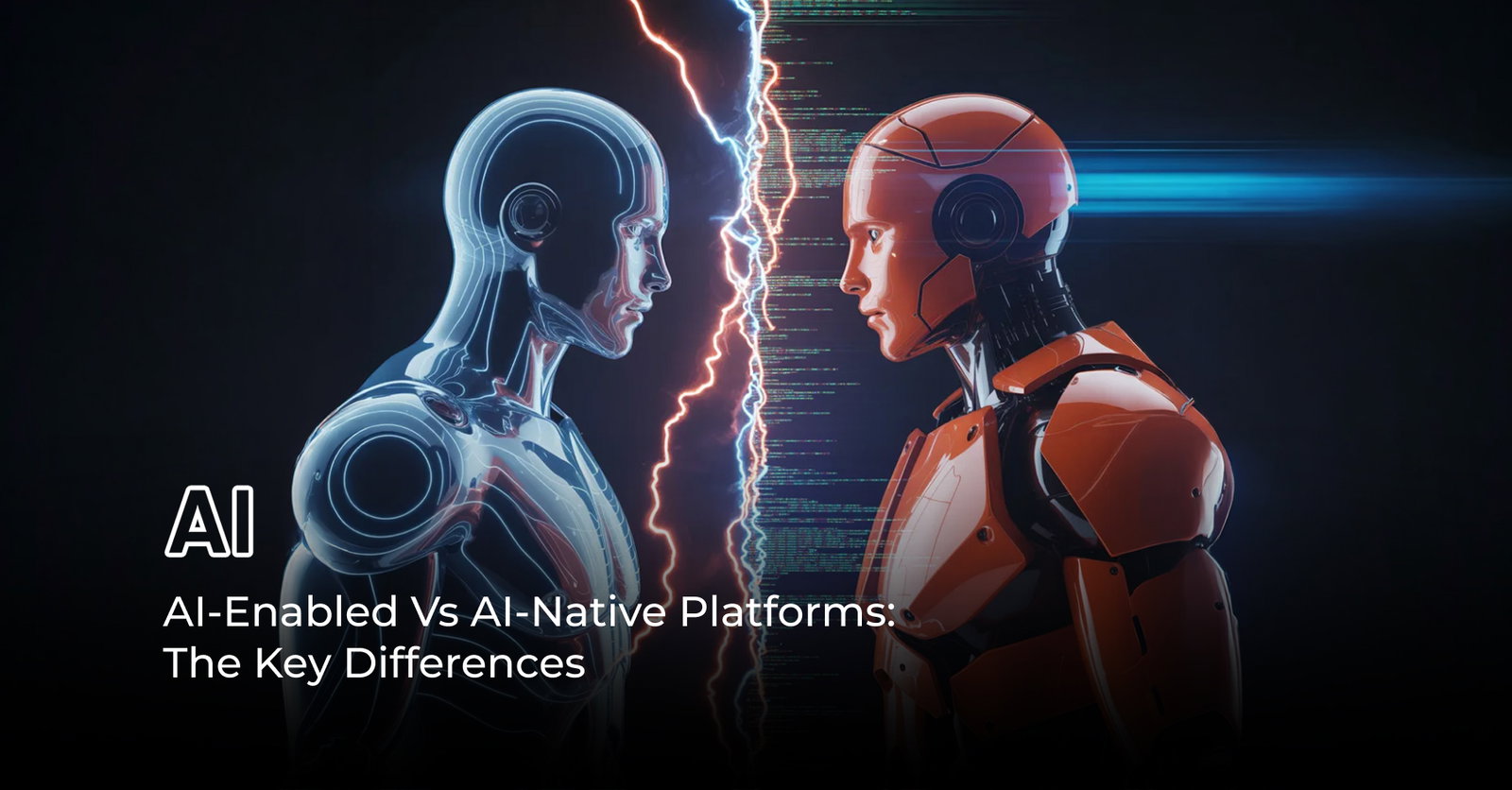 TechDogs-"AI-Enabled vs. AI-Native platforms: The key differences"