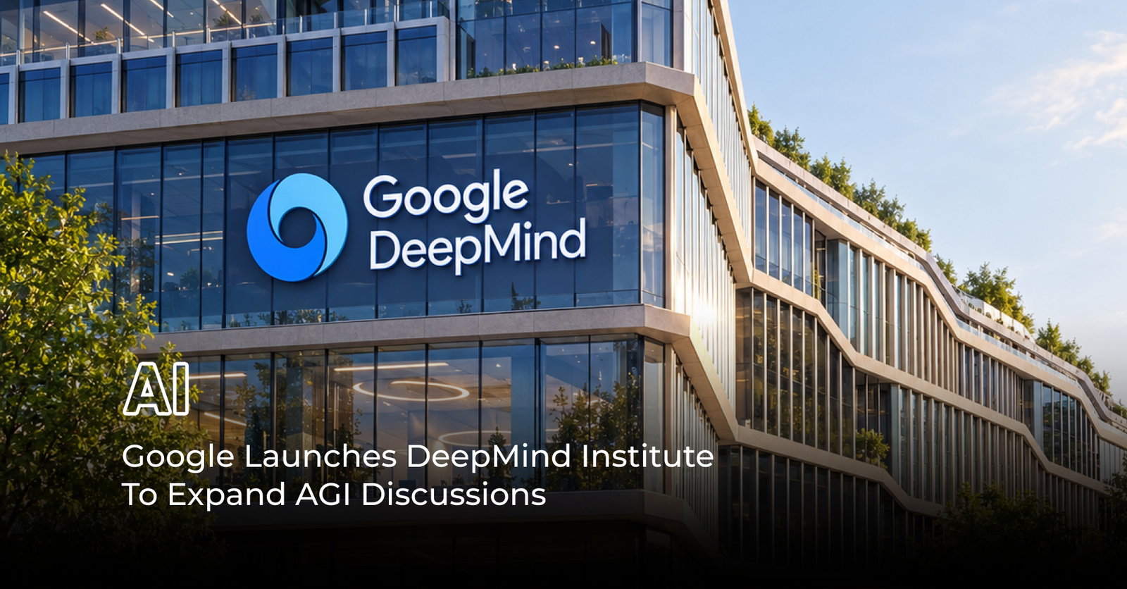 TechDogs-"Google Launches DeepMind Institute To Address Societal Impacts Of AGI" TechDogs-"Google Launches DeepMind Institute To Address Societal Impacts Of AGI"