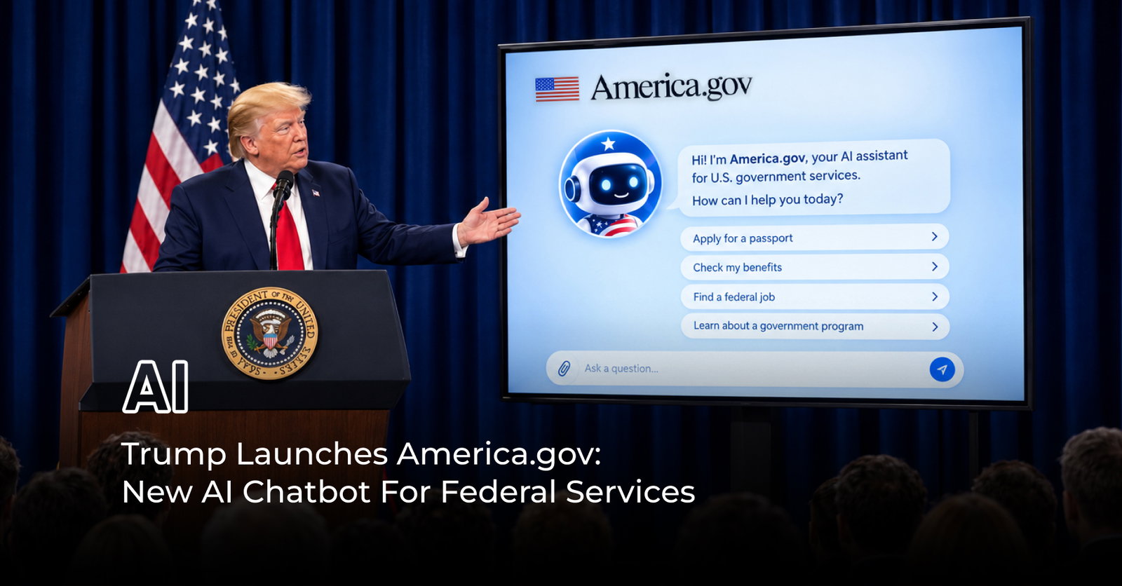 TechDogs-"Trump Launches America.gov: A New AI Chatbot For Federal Services"