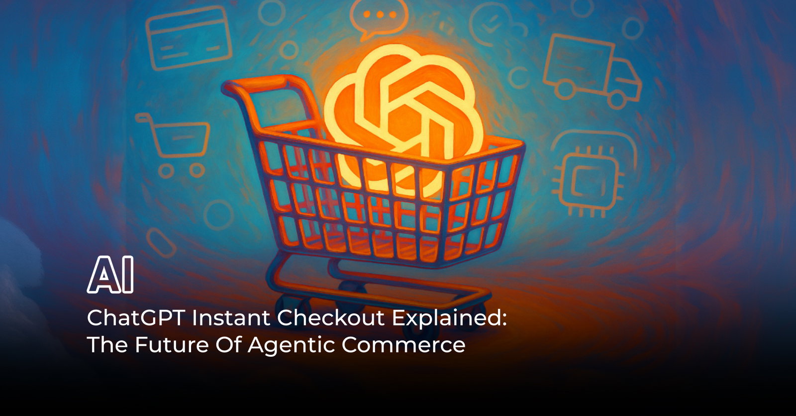 TechDogs-"ChatGPT Instant Checkout Explained: The Future Of Agentic Commerce"