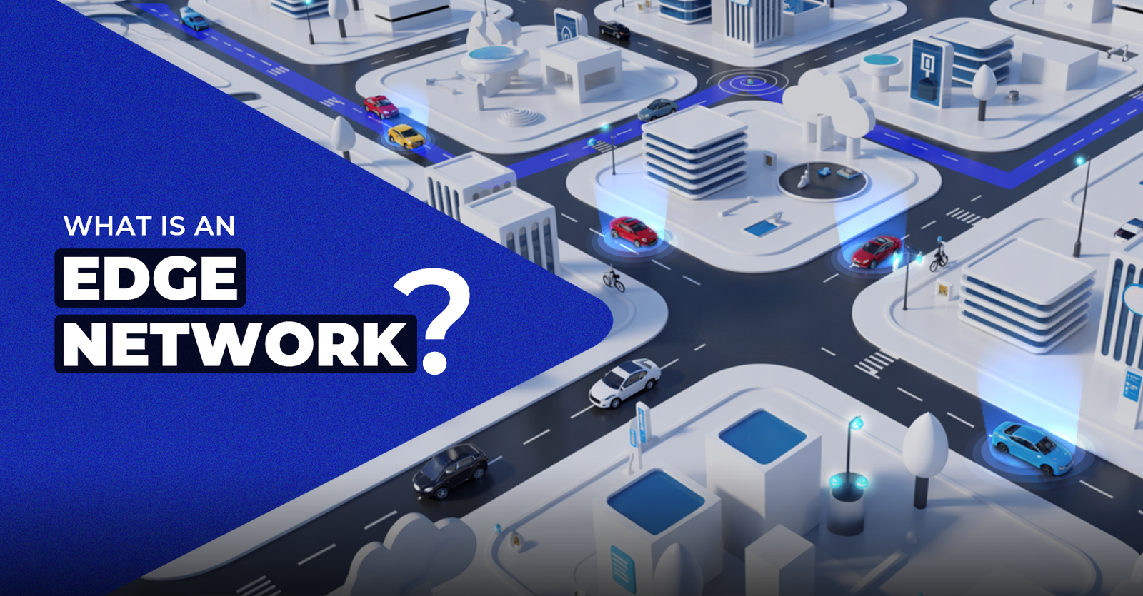 TechDogs-"What Is An Edge Network?"