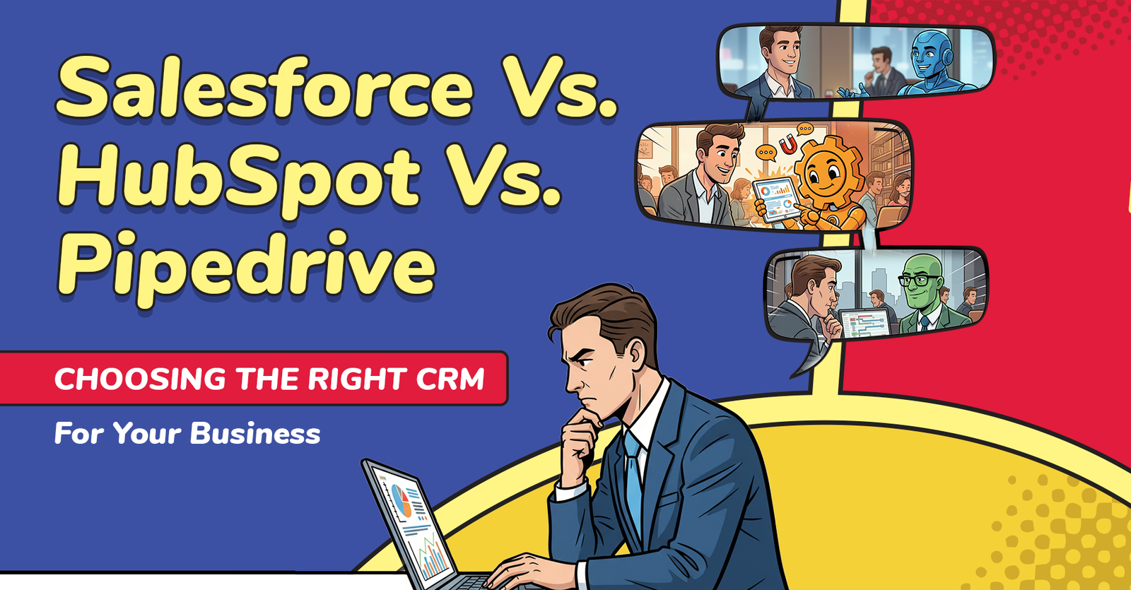 TechDogs-"Salesforce Vs. HubSpot Vs. Pipedrive: Choosing The Right CRM For Your Business"
